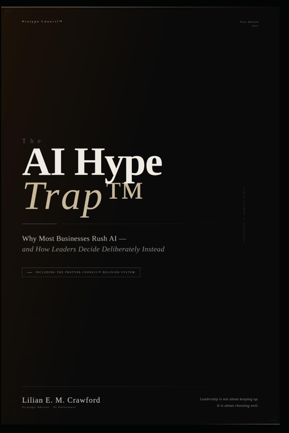 The AI Hype Trap: Why Most Businesses Rush AI and How Leaders Decide Deliberately Instead. The Protypa Council™