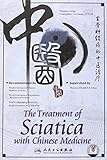 The Treatment of Sciatica with Chinese Medicine