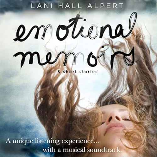Emotional Memoirs & Short Stories Audiolivro Por Lani Hall Alpert capa