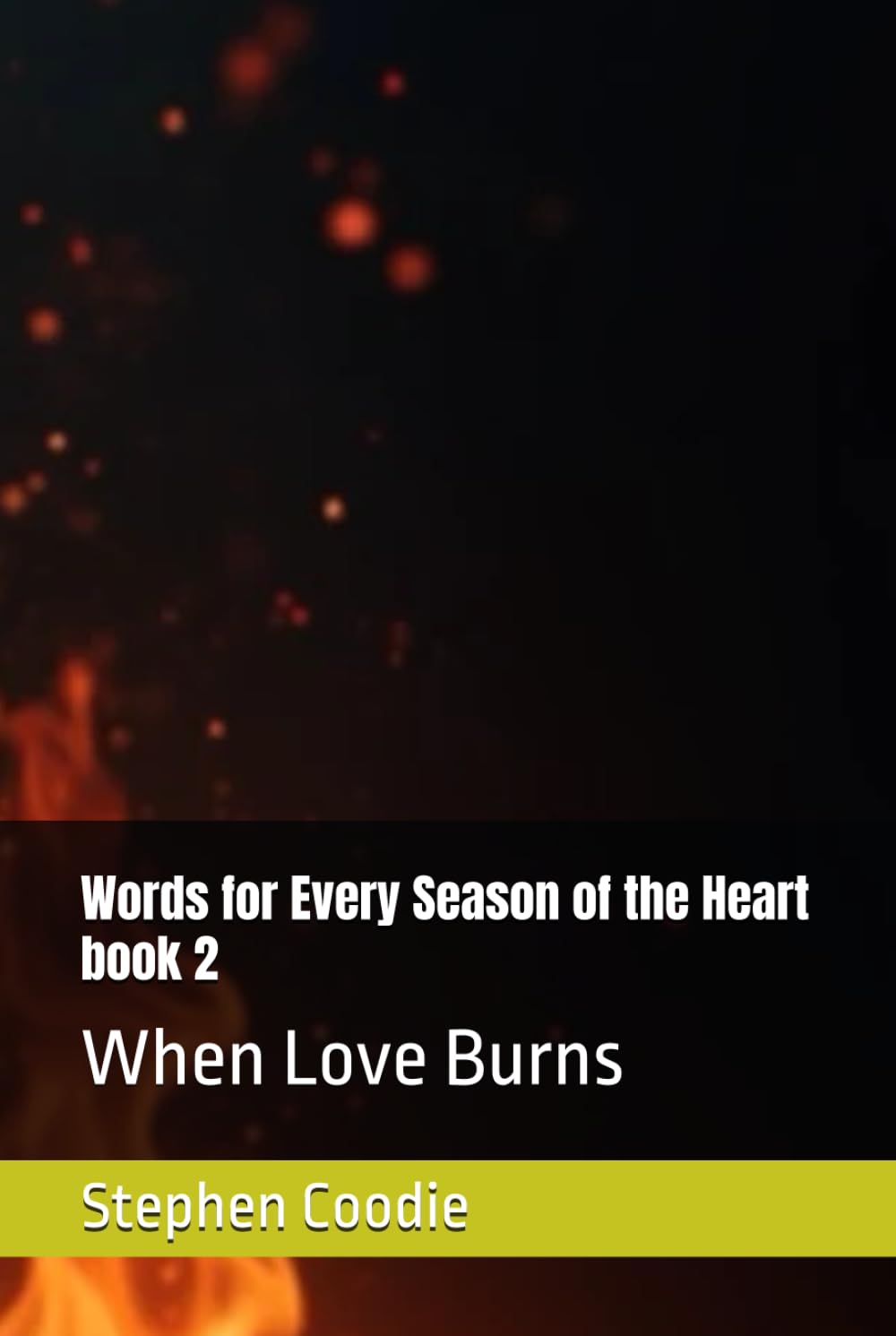Words for Every Season of the Heart book 2: When Love Burns