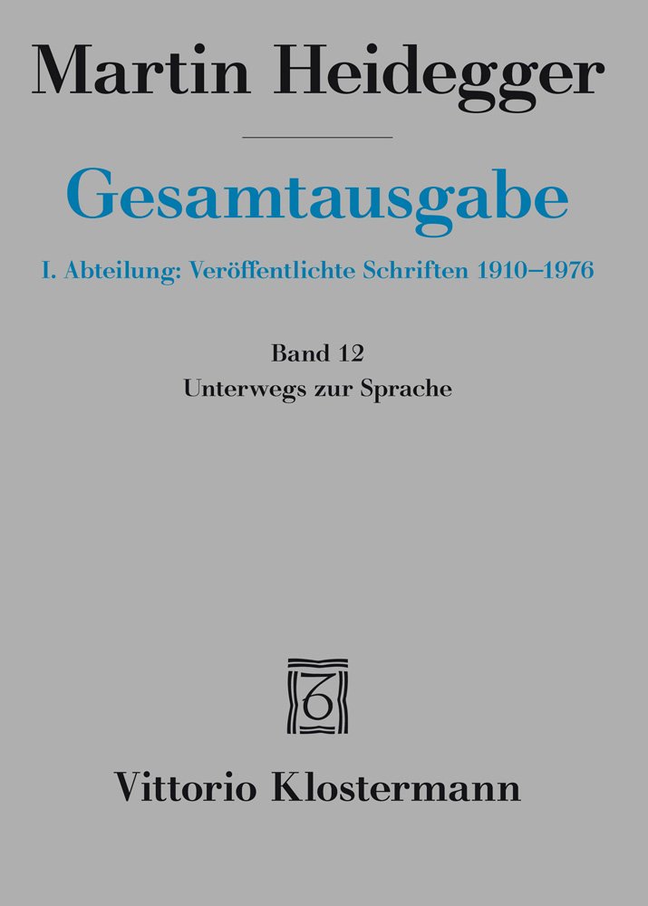 Unterwegs zur Sprache (1950-1959) (Martin Heidegger Gesamtausgabe, Band 12)