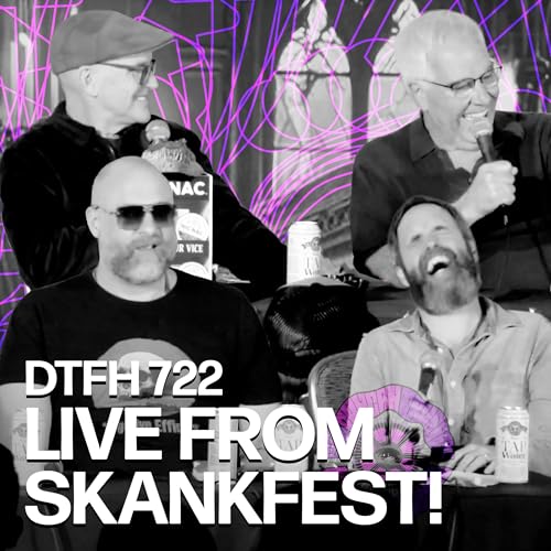 726: DTFH Live from Skankfest