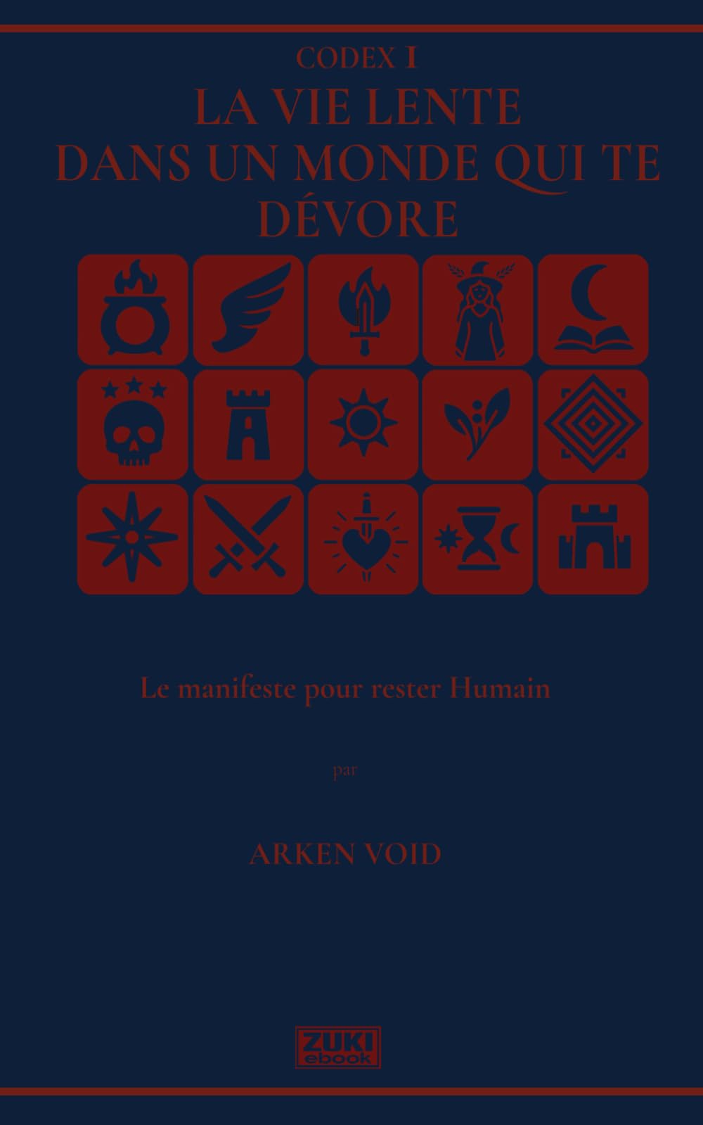 LA VIE LENTE DANS UN MONDE QUI TE DÉVORE: Le manifeste pour rester humain (CODEX (French Edition))