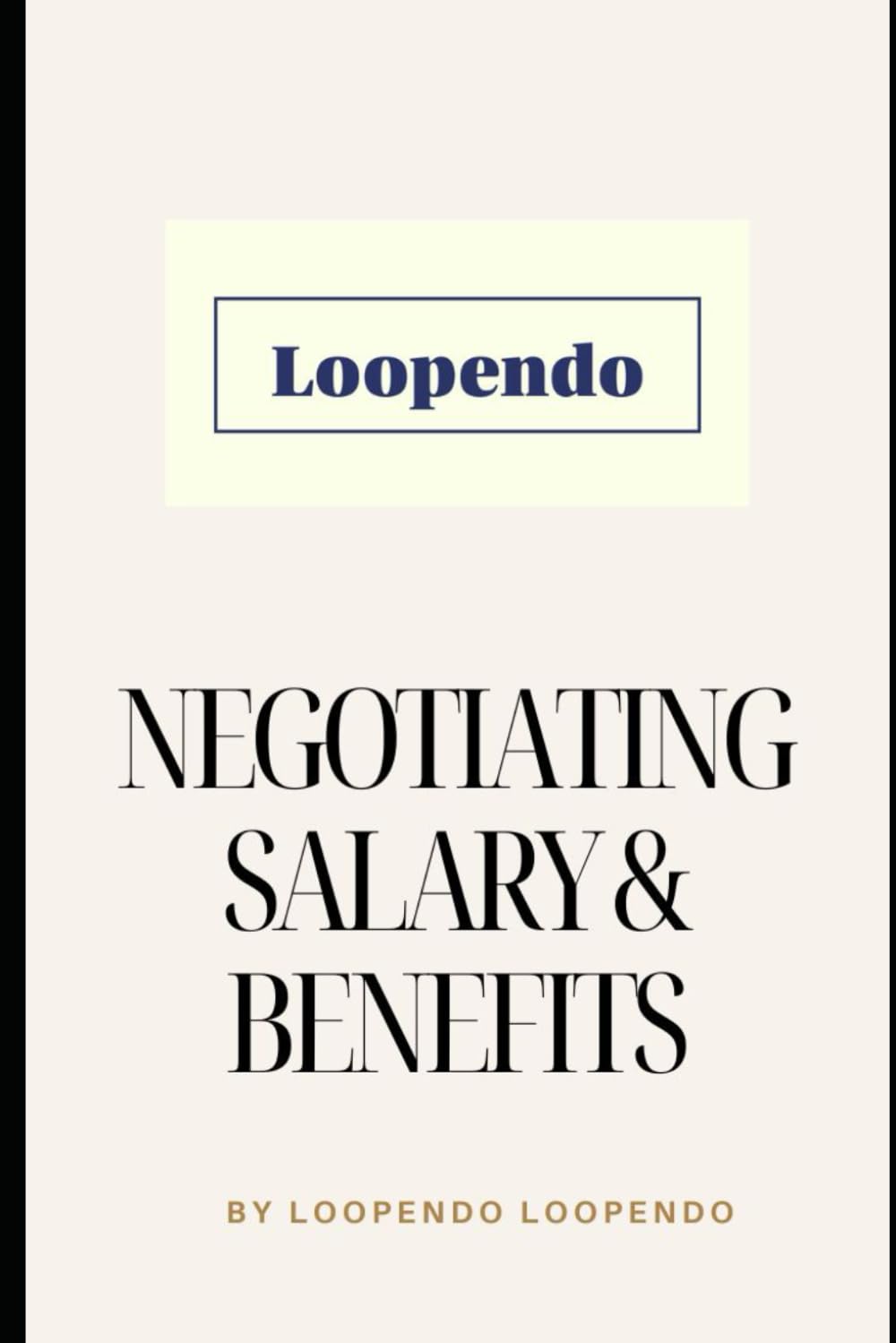 Negotiating Salary & Benefits: Mastering the Art of Career-Leveraging for personal improvement (Career Mastery Blueprint Series)