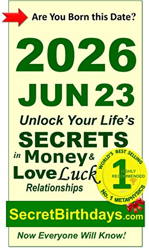 Image of Born 2026 Jun 23? Your Birthday Secrets to Money, Love Relationships Luck: Fortune Telling Self-Help: Numerology, Horoscope, Astrology, Zodiac, Destiny Science, Metaphysics (20260623)