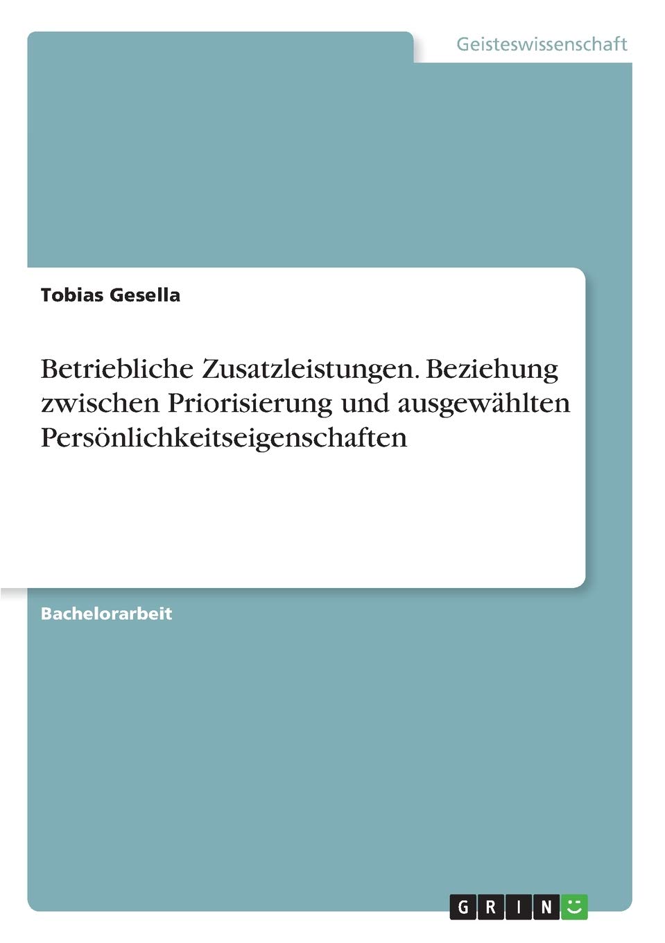 Betriebliche Zusatzleistungen. Beziehung zwischen Priorisierung und ausgewählten Persönlichkeitseigenschaften (German Edition)