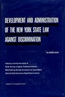 Development and Administration of the New York State Law Against Discrimination B0006BOL0S Book Cover