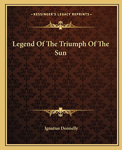 Legend Of The Triumph Of The Sun