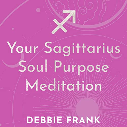 Your Sagittarius Soul Purpose Meditation by Debbie Frank episode artwork