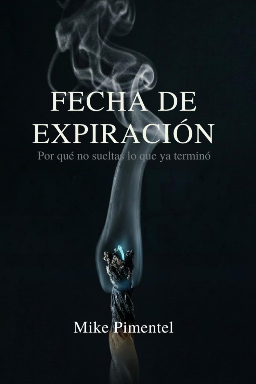 FECHA DE EXPIRACIÓN: Por qué no sueltas lo que ya terminó