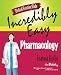 Medical Assisting Made Incredibly Easy: Pharmacology