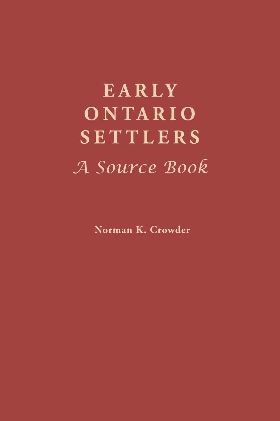 Early Ontario Settlers: A Source Book