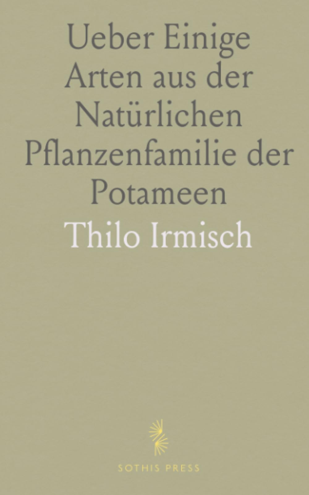 Ueber Einige Arten aus der Natürlichen Pflanzenfamilie der Potameen