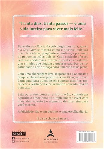 Agora é a sua chance: um guia de 30 dias para uma vida mais feliz usando a psicologia positiva Agora é a sua chance: um guia de 30 dias para uma vida mais feliz usando a psicologia positiva - Imagem 4
