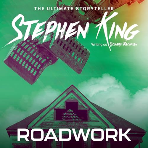 Roadwork Audiolivro Por Stephen King, Richard Bachman capa