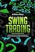 Swing Trading: Tips and Tricks to Learn and Execute Swing Trading Strategies to Get Started