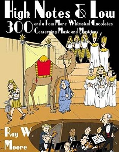 High Notes and Low: 300 and a Few More Whimsical Anecdotes Concerning Music and Musicians (Amadeus)