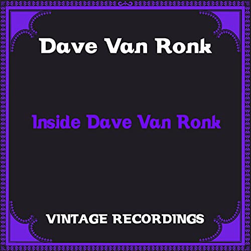  Inside Dave Van Ronk (Hq Remastered)