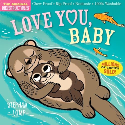 Image of Indestructibles: Love You, Baby: Chew Proof · Rip Proof · Nontoxic · 100% Washable (Book for Babies, Newborn Books, Safe to Chew)
