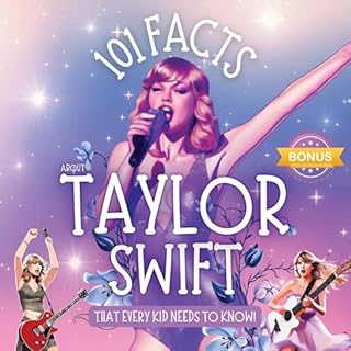Page de couverture de 101 Facts About Taylor Swift That Every Kid Needs to Know!