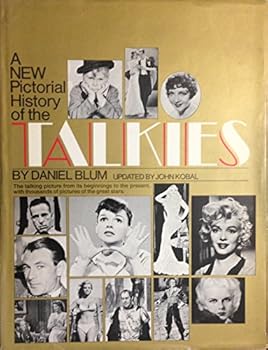 A new pictorial history of the talkies book by Daniel C. Blum