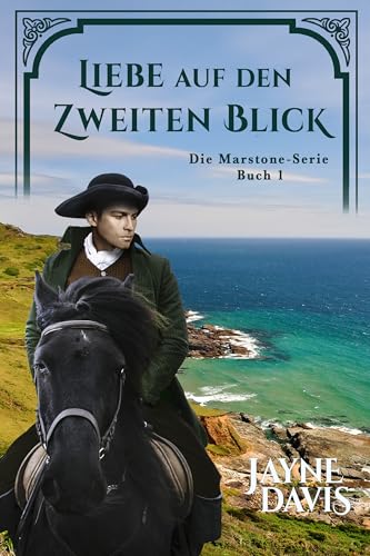 Liebe auf den zweiten Blick : Historischer Liebesroman (Die Marstone-Serie 1)