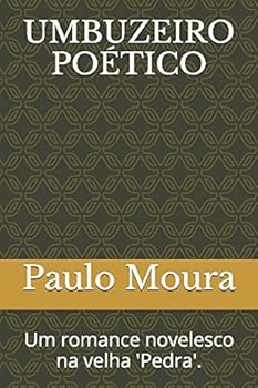 Paperback UMBUZEIRO POÉTICO: Um romance novelesco na velha 'Pedra'. (Portuguese Edition) [Portuguese] Book