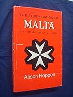 The Fortification of Malta by the Order of St.John 1530-1798 0707302412 Book Cover