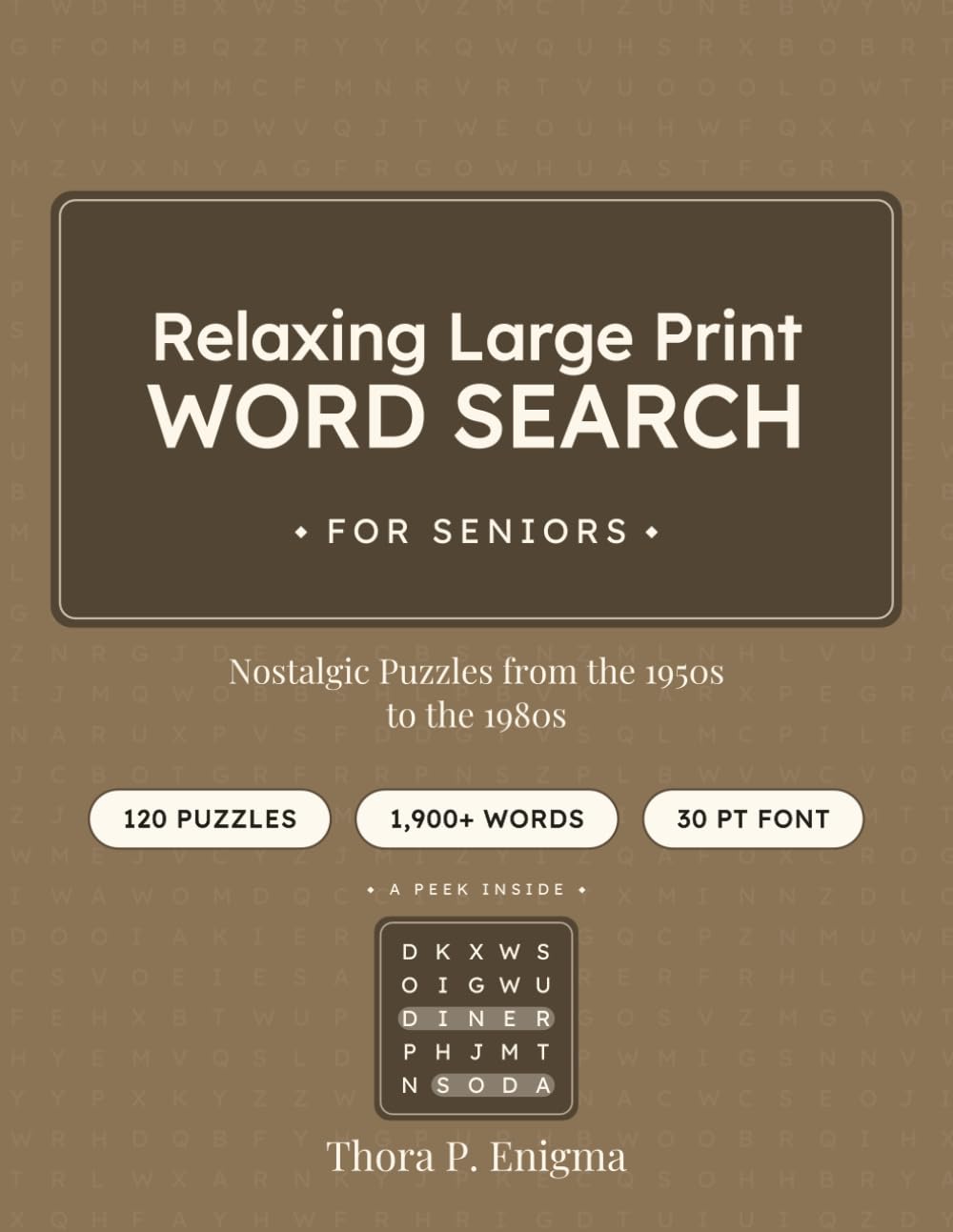 Relaxing Large Print Word Search for Seniors: Nostalgic Puzzles from the 1950s, 1960s, 1970s & 1980s: 120 Themed Puzzles in 30-Point Print