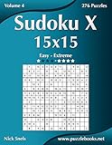 Sudoku X 15x15 - Easy to Extreme - Volume 4 - 276 Puzzles