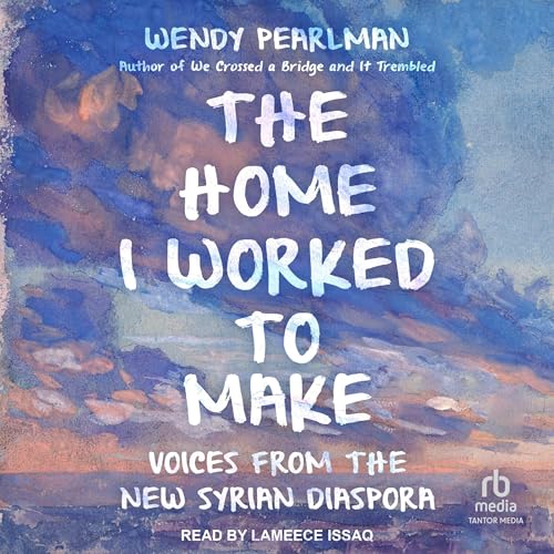 The Home I Worked to Make by Wendy Pearlman episode artwork