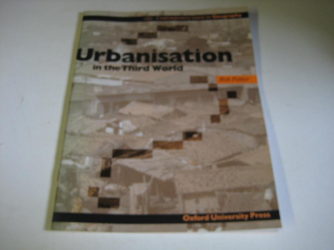 Urbanization in the Third World (Contemporary Issues in Geography)