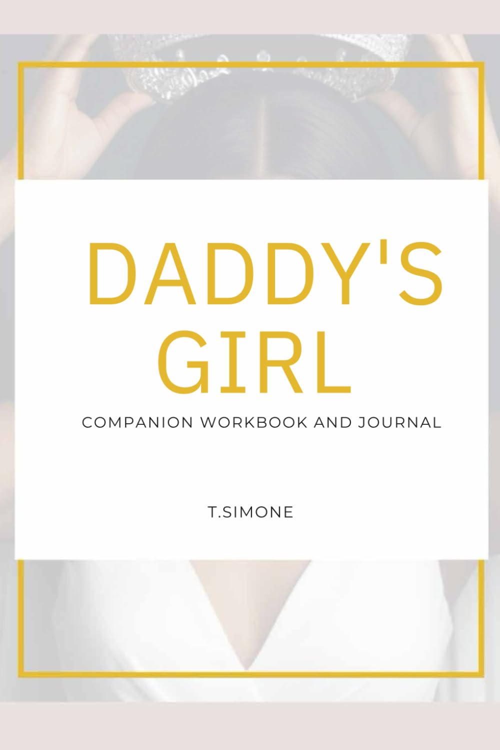 Daddy's Girl: Companion Workbook and Journal