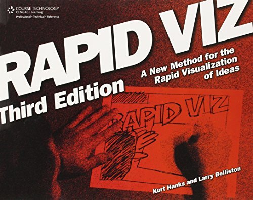 Rapid Viz: A New Method for the Rapid Visualization of Ideas by Kurt Hanks Larry Belliston(2014-10-07)