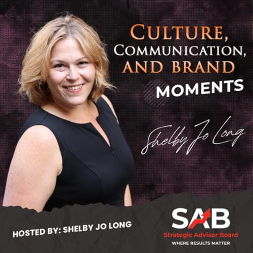 Episode 1083 "Culture, Communication & Brand Moments": Shaping Your Own Narrative Helps Prepare You For Media And PR