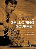 The Graham Kerr Cookbook: by The Galloping Gourmet