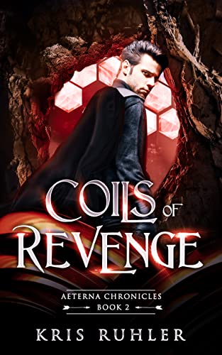 Coils of Revenge (Aeterna Chronicles Book 2) by [Kris Ruhler]