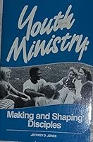 Youth Ministry: Making and Shaping Disciples 0817010912 Book Cover