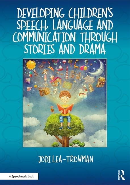 Developing Children's Speech, Language and Communication Through Stories and Drama      1st Edition