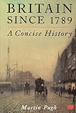 Britain Since 1789: A Concise History