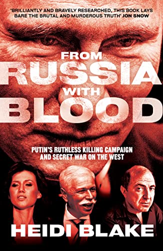From Russia with Blood: Putin'S Ruthless Killing Campaign and Secret War on the West