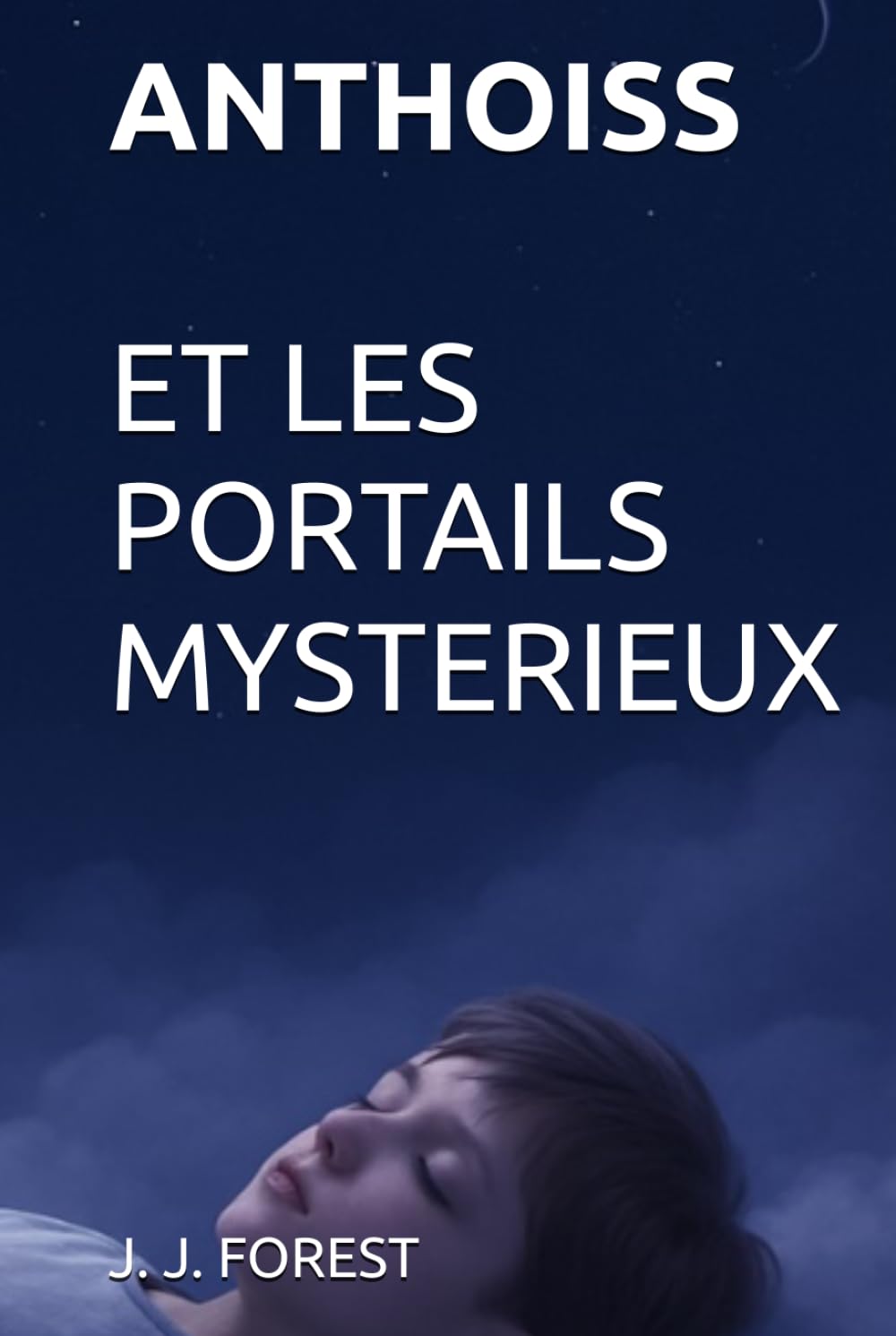 ANTHOISS ET LES PORTAILS MYSTERIEUX: ROMAN DE FANTASY ENTRE DES MONDES (Les héritiers des portails)