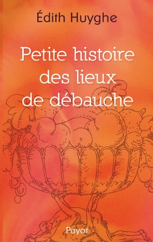 Petite histoire des lieux de débauche