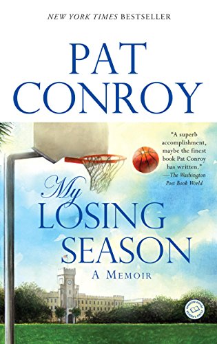 Amazon Com My Losing Season A Memoir Ebook Conroy Pat Kindle Store