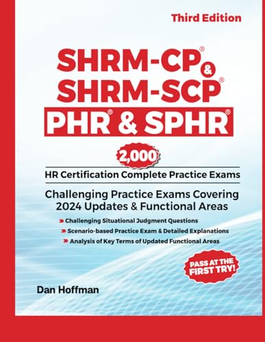 SHRM-CP, SHRM-SCP, PHR, SPHR Complete Practice Exams: Over 1,700 Challenging Practice Questions On All HR Functional Areas
