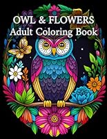 OWL AND FLOWERS: Adult coloring book B0BXMRDQ8Z Book Cover