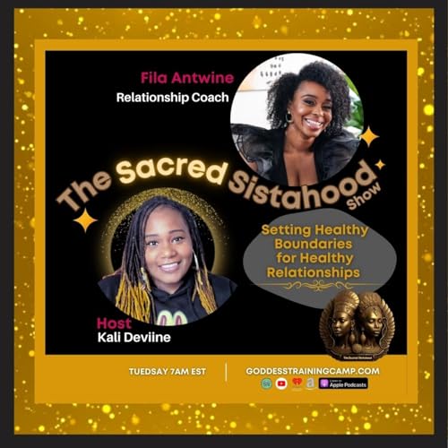 Page de couverture de Ep.5- Setting Healthy Boundaries for Healthy Relationships w/Fila Antwine