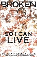 Broken So I Can Live 1735528447 Book Cover