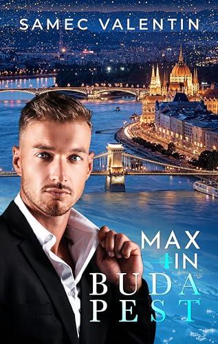 Max in Budapest: A MM Romance short story (Attila and Max's love story Book 1)