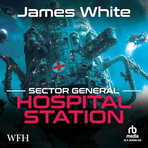 Sector General: Hospital Station (Authored by James White) episode artwork